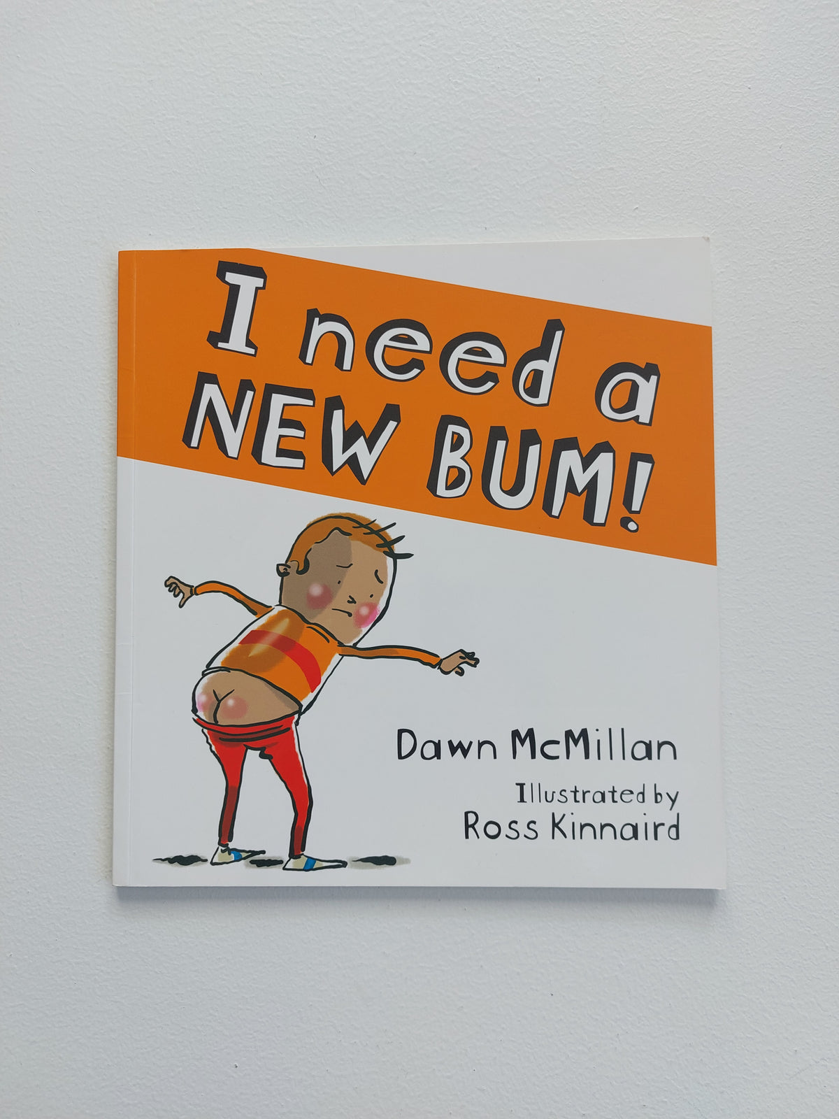 I need a new bum - Dawn McMillan
